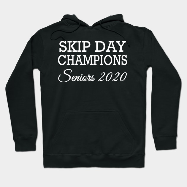 Skip Day Champions Senior 2020 Hoodie by WorkMemes